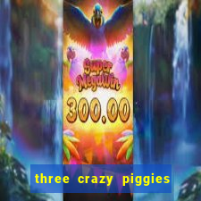 three crazy piggies onde jogar